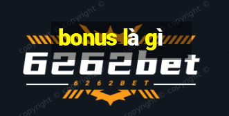 bonus là gì