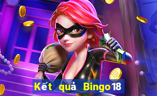 Kết quả Bingo18 thứ bảy