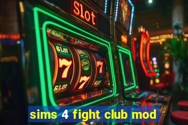 sims 4 fight club mod