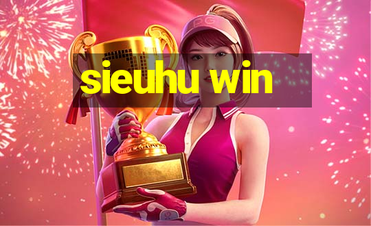 sieuhu win