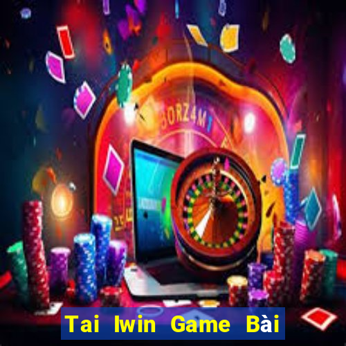 Tai Iwin Game Bài Sinh Tử