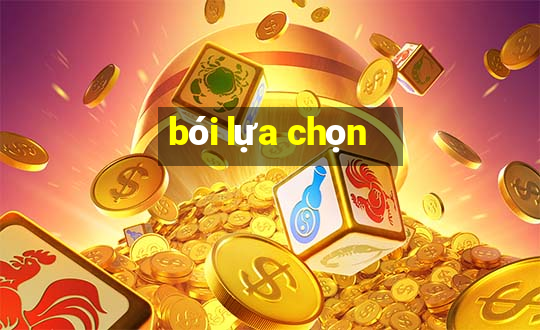 bói lựa chọn