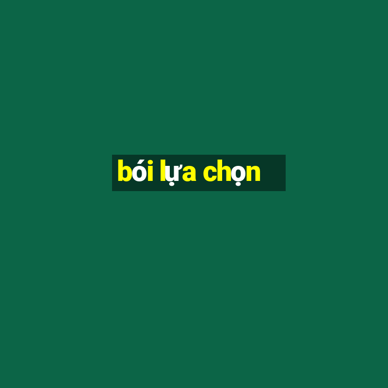 bói lựa chọn