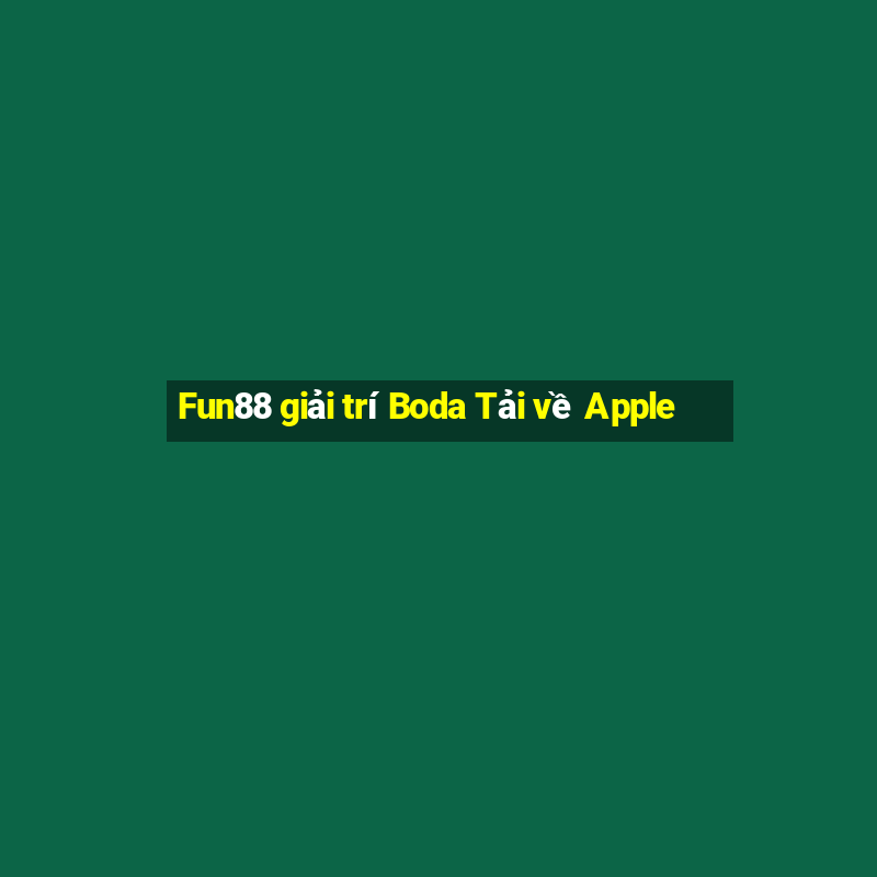 Fun88 giải trí Boda Tải về Apple