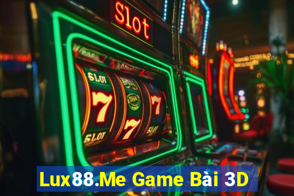 Lux88.Me Game Bài 3D