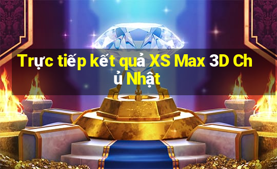 Trực tiếp kết quả XS Max 3D Chủ Nhật