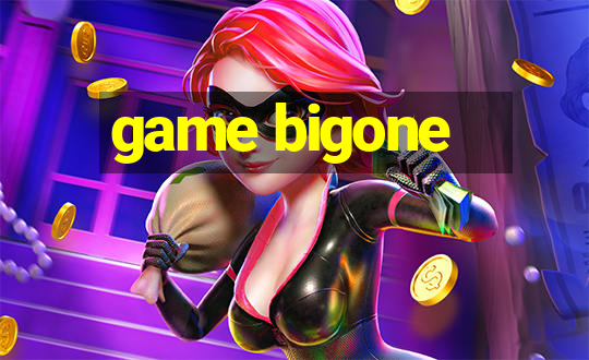 game bigone