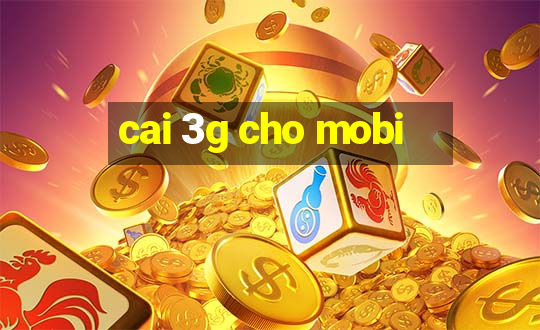 cai 3g cho mobi