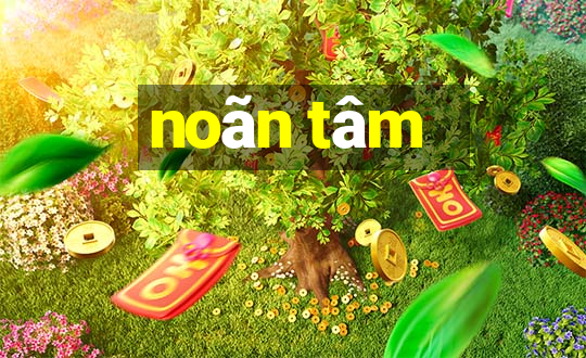 noãn tâm