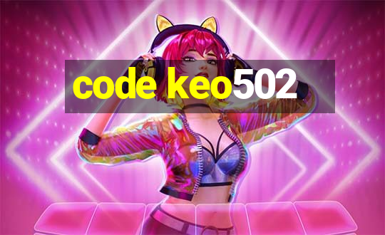 code keo502