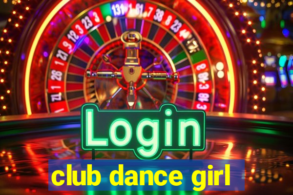 club dance girl