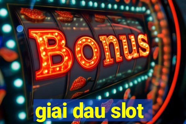 giai dau slot