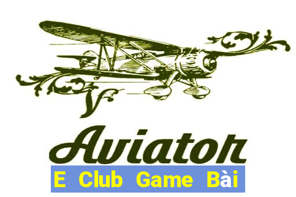 E Club Game Bài Online Uy Tín