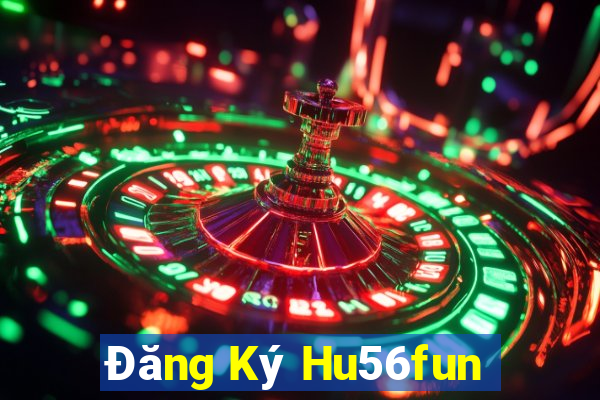 Đăng Ký Hu56fun