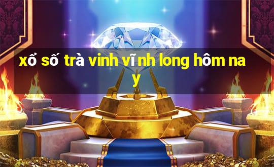 xổ số trà vinh vĩnh long hôm nay