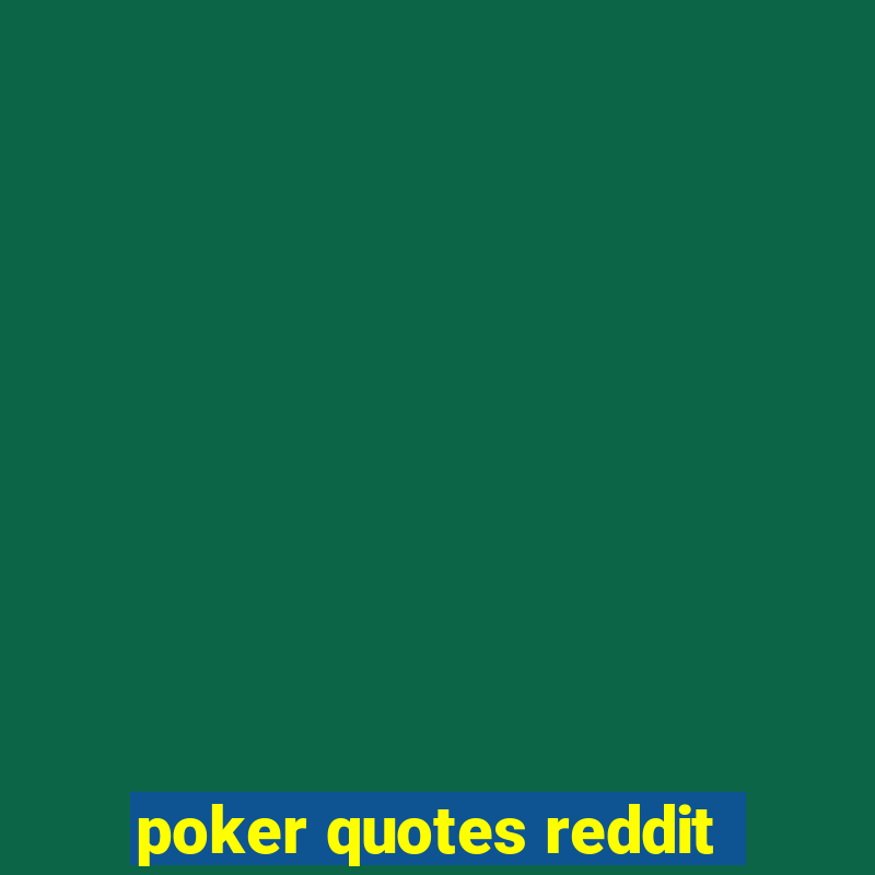 poker quotes reddit