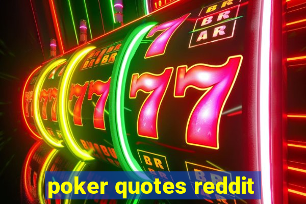 poker quotes reddit