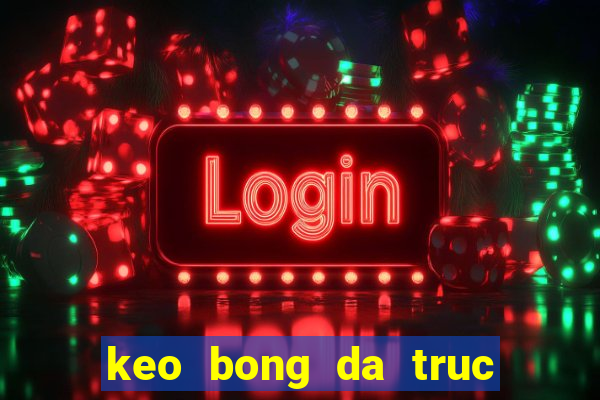 keo bong da truc tiep 88.com