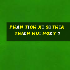 Phân tích Xổ Số thừa thiên huế ngày 1