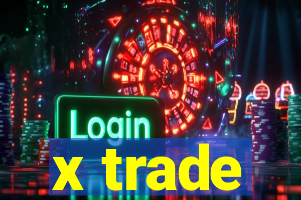 x trade