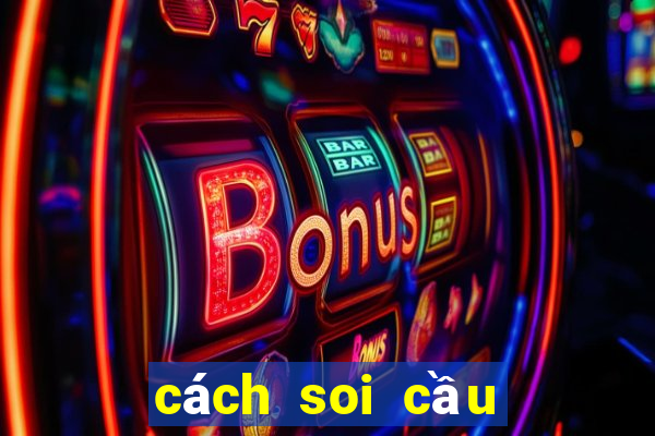 cách soi cầu bạch thủ lô miền bắc