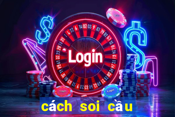 cách soi cầu bạch thủ lô miền bắc