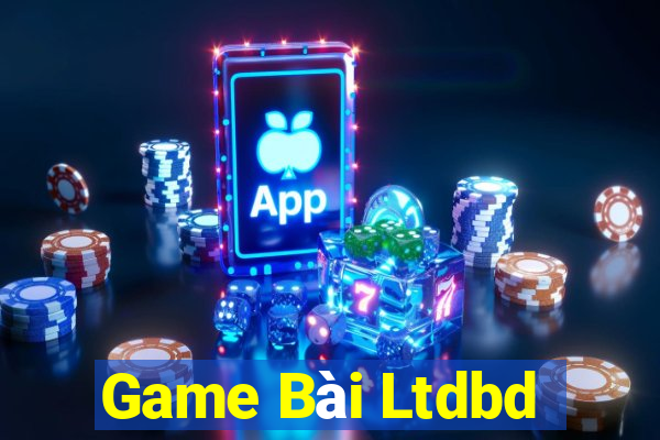 Game Bài Ltdbd