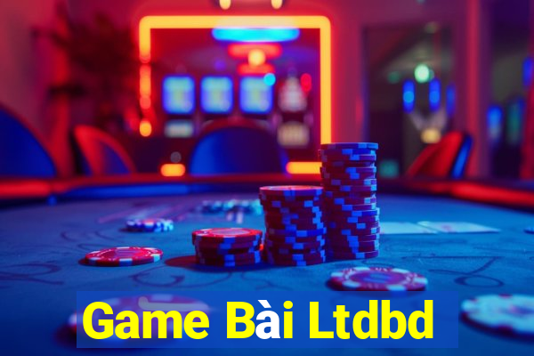 Game Bài Ltdbd