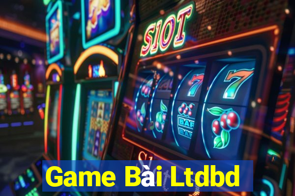 Game Bài Ltdbd