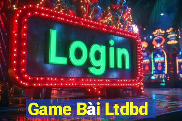 Game Bài Ltdbd