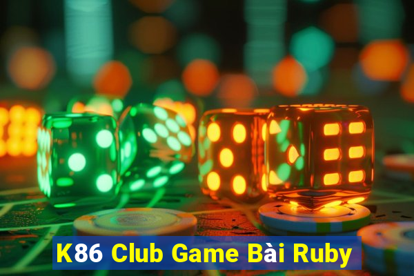 K86 Club Game Bài Ruby