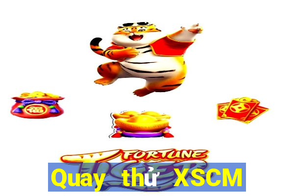 Quay thử XSCM Thứ 2