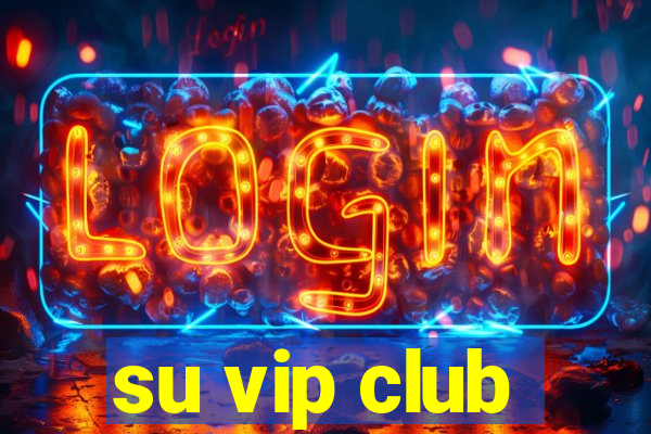 su vip club