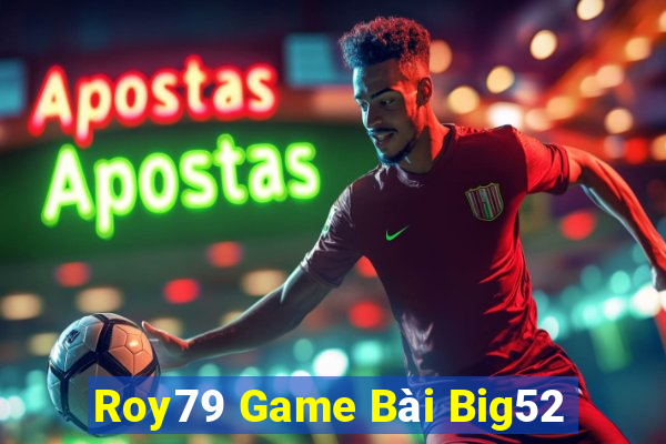 Roy79 Game Bài Big52