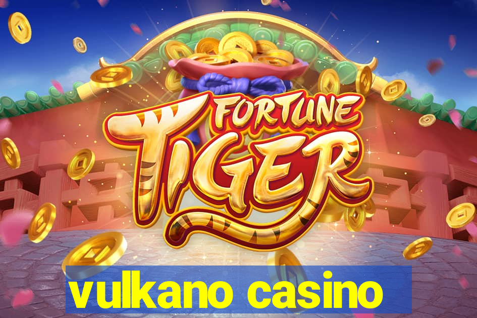 vulkano casino