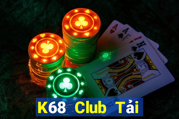 K68 Club Tải Game Bài Nhất Vip