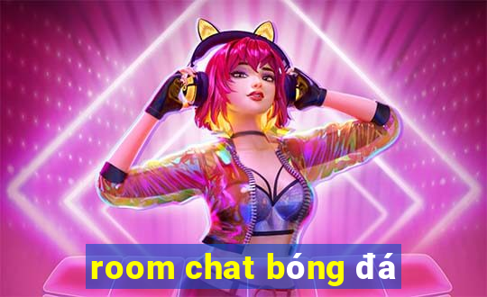 room chat bóng đá