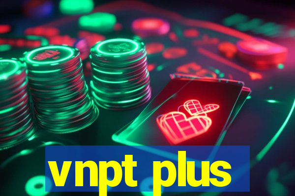 vnpt plus