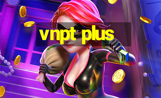 vnpt plus