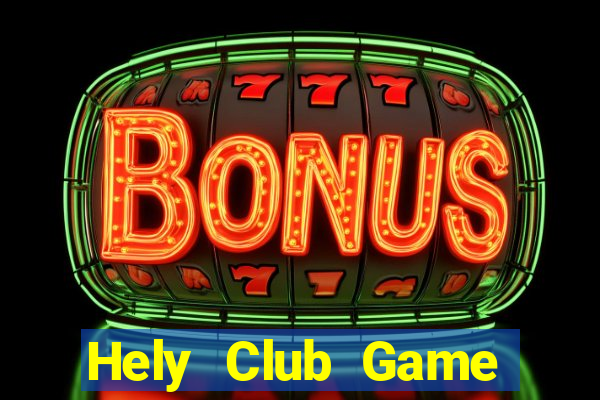 Hely Club Game Bài Online Hay