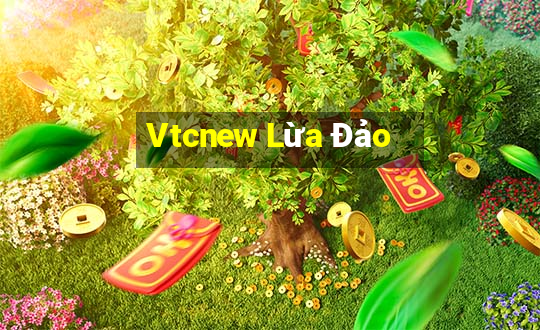 Vtcnew Lừa Đảo