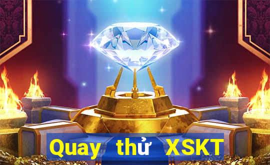 Quay thử XSKT hôm nay