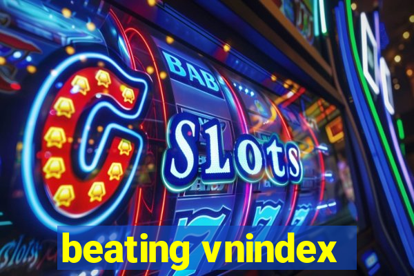 beating vnindex