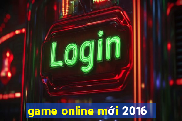 game online mới 2016