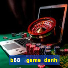 b88  game danh bai online