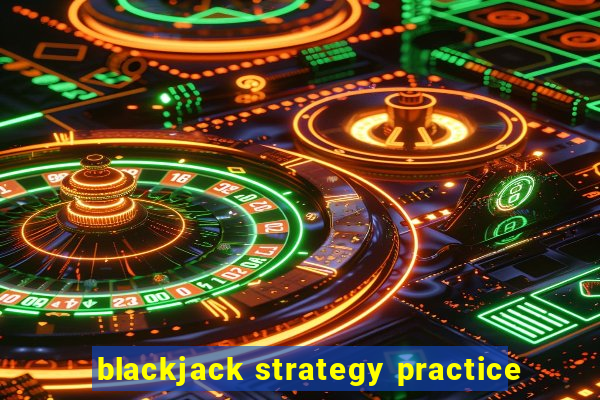 blackjack strategy practice