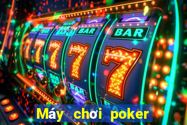 Máy chơi poker trò chơi điện tử