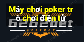 Máy chơi poker trò chơi điện tử