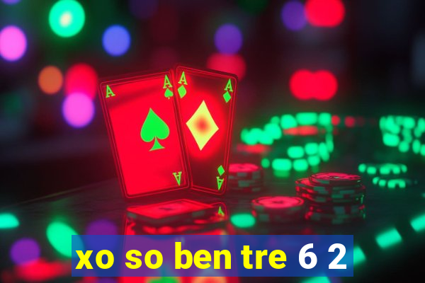 xo so ben tre 6 2