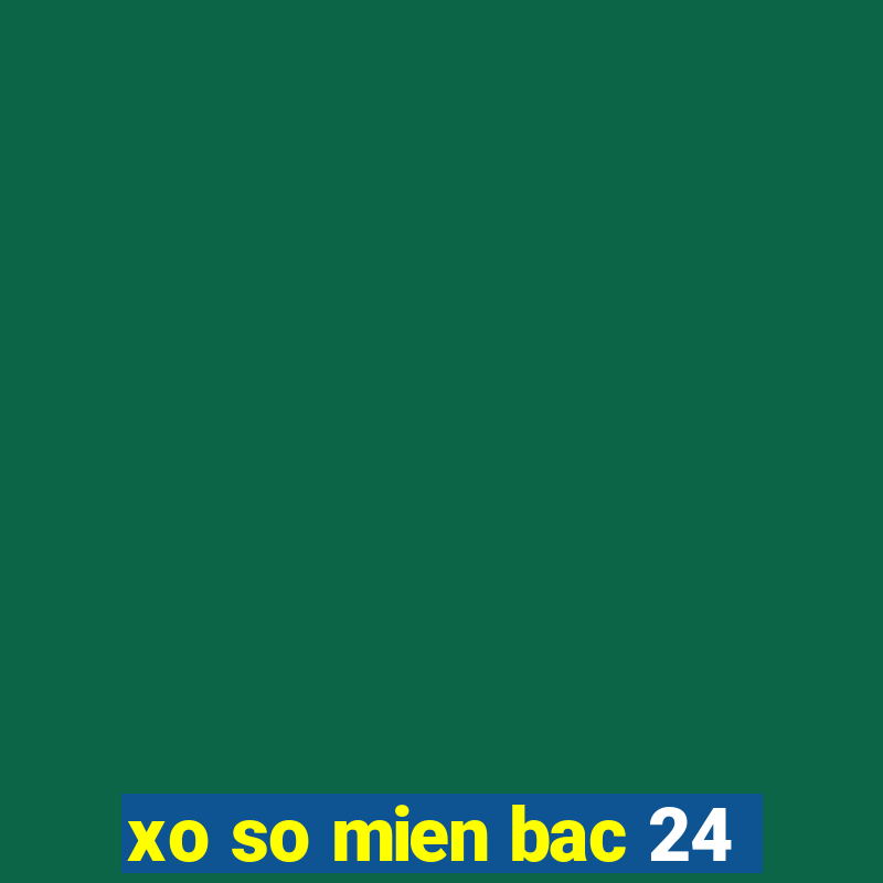 xo so mien bac 24